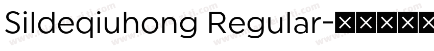 Sildeqiuhong Regular字体转换